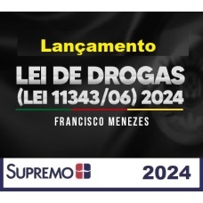 Lei de Drogas - Isolada (SUPREMO 2024) Lei de Drogas - Isolada (SUPREMO 2024)